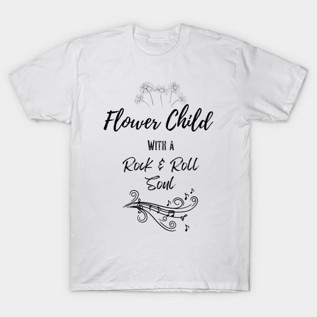 Flower Child With A Rock And Roll Soul - Official Artwork By Free Spirits And Hippies T-Shirt by Free Spirits & Hippies